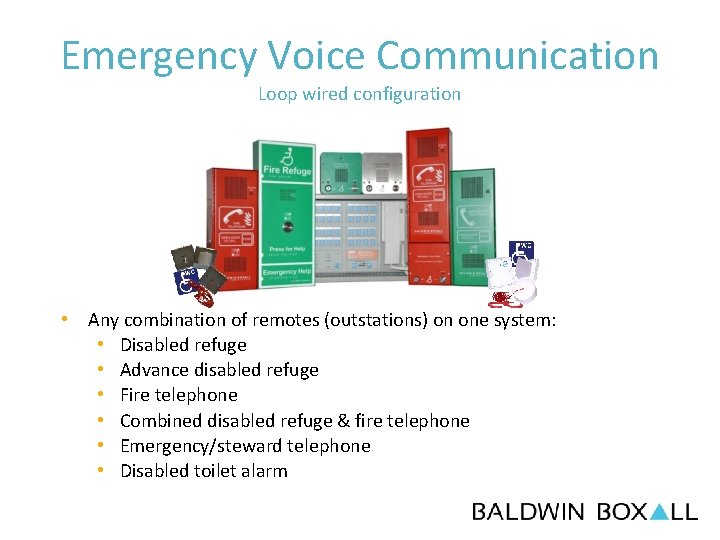 Emergency Voice Communication Loop wired configuration • Any combination of remotes (outstations) on one