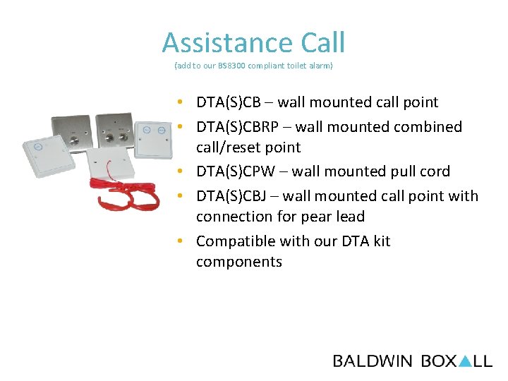 Assistance Call (add to our BS 8300 compliant toilet alarm) • DTA(S)CB – wall