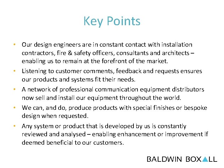 Key Points • Our design engineers are in constant contact with installation contractors, fire