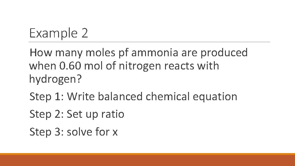 Example 2 How many moles pf ammonia are produced when 0. 60 mol of