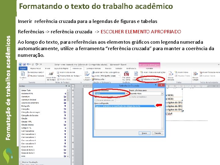 Formatando o texto do trabalho acadêmico Inserir referência cruzada para a legendas de figuras