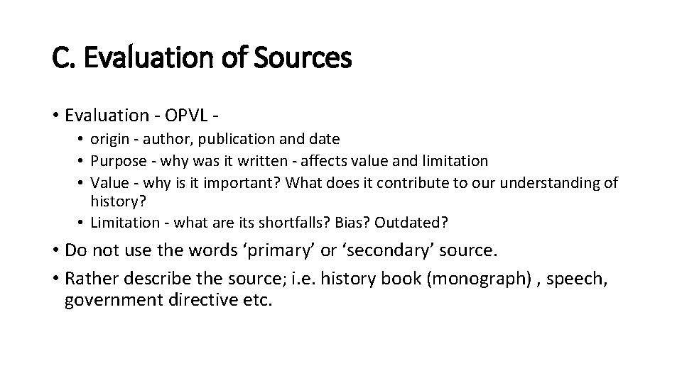 C. Evaluation of Sources • Evaluation - OPVL • origin - author, publication and