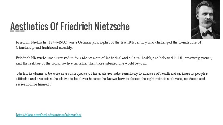 Aesthetics Of Friedrich Nietzsche (1844– 1900) was a German philosopher of the late 19