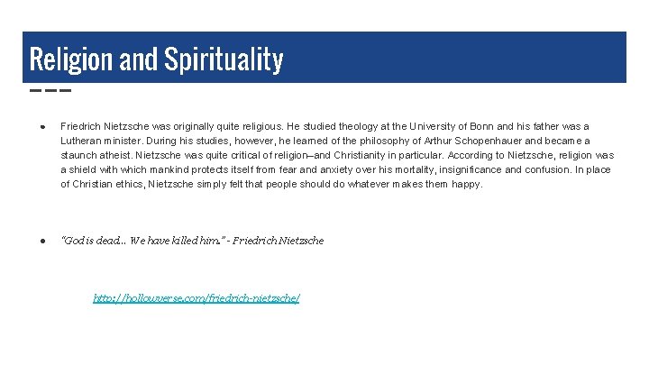 Religion and Spirituality ● Friedrich Nietzsche was originally quite religious. He studied theology at