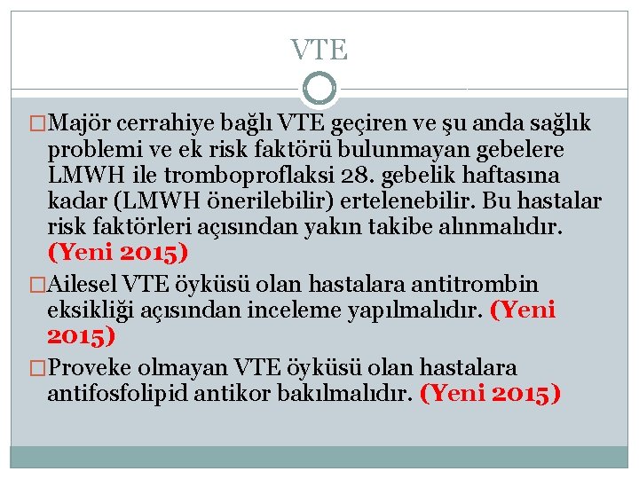 VTE �Majör cerrahiye bağlı VTE geçiren ve şu anda sağlık problemi ve ek risk