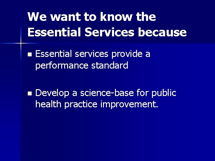 We want to know the Essential Services because n Essential services provide a performance