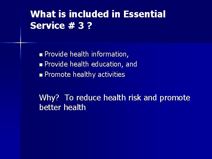 What is included in Essential Service # 3 ? n Provide health information, n