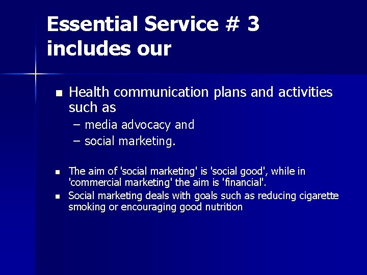 Essential Service # 3 includes our n Health communication plans and activities such as