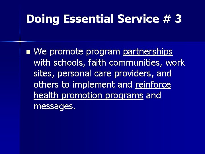 Doing Essential Service # 3 n We promote program partnerships with schools, faith communities,