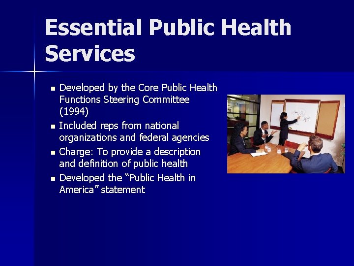 Essential Public Health Services n n Developed by the Core Public Health Functions Steering