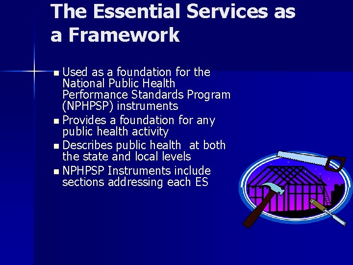 The Essential Services as a Framework n Used as a foundation for the National