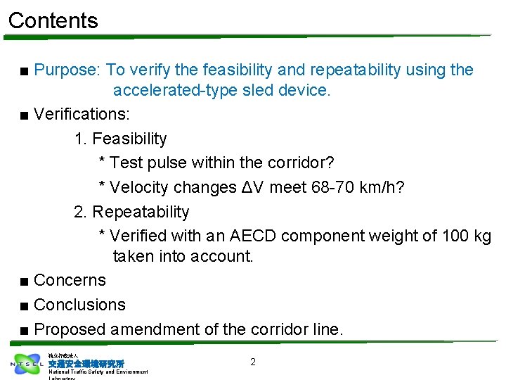 Contents ■ Purpose: To verify the feasibility and repeatability using the accelerated-type sled device.