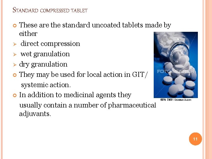 STANDARD COMPRESSED TABLET These are the standard uncoated tablets made by either Ø direct STANDARD COMPRESSED TABLET These are the standard uncoated tablets made by either Ø direct