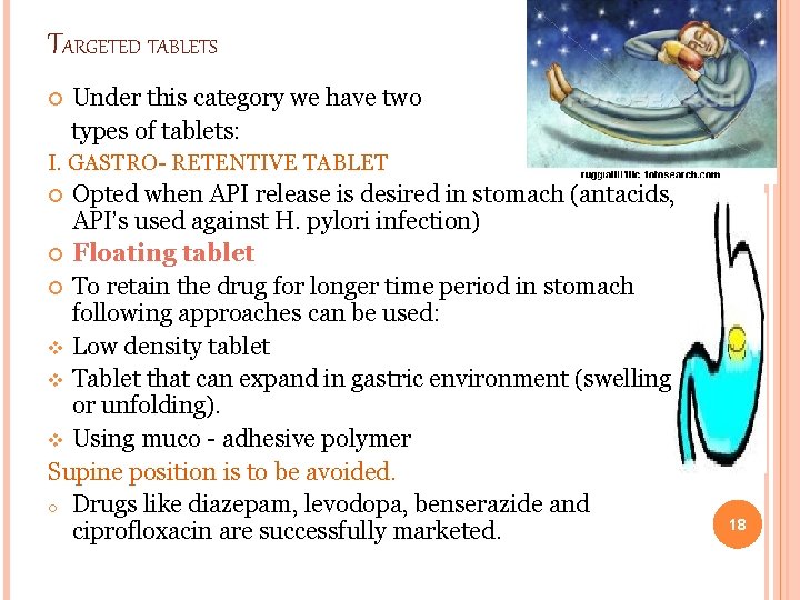 TARGETED TABLETS Under this category we have two types of tablets: I. GASTRO- RETENTIVE TARGETED TABLETS Under this category we have two types of tablets: I. GASTRO- RETENTIVE