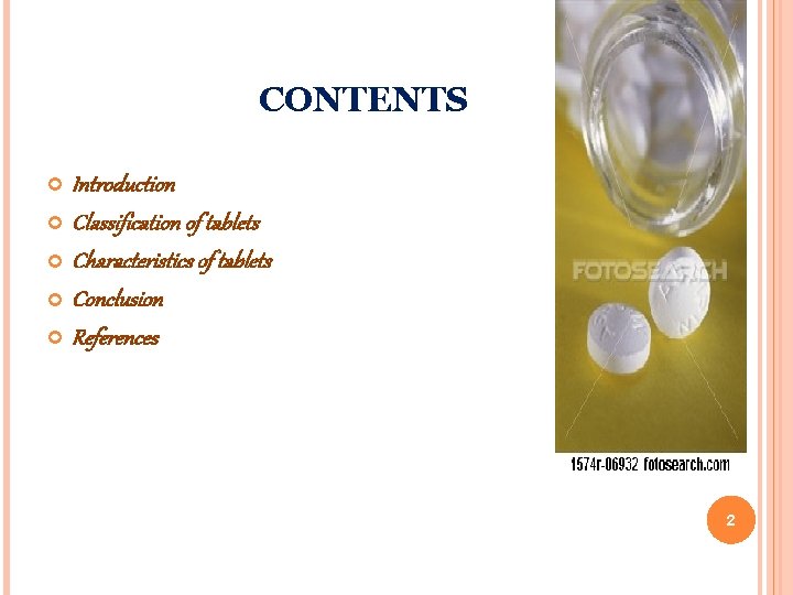 CONTENTS Introduction Classification of tablets Characteristics of tablets Conclusion References 2 CONTENTS Introduction Classification of tablets Characteristics of tablets Conclusion References 2