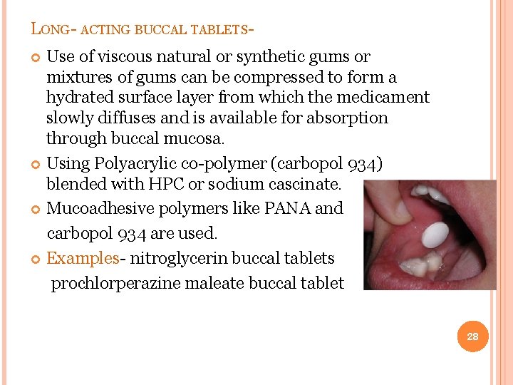 LONG- ACTING BUCCAL TABLETSUse of viscous natural or synthetic gums or mixtures of gums LONG- ACTING BUCCAL TABLETSUse of viscous natural or synthetic gums or mixtures of gums