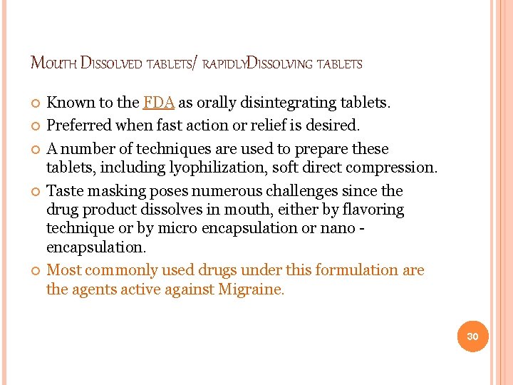 MOUTH DISSOLVED TABLETS/ RAPIDLYDISSOLVING TABLETS Known to the FDA as orally disintegrating tablets. Preferred MOUTH DISSOLVED TABLETS/ RAPIDLYDISSOLVING TABLETS Known to the FDA as orally disintegrating tablets. Preferred