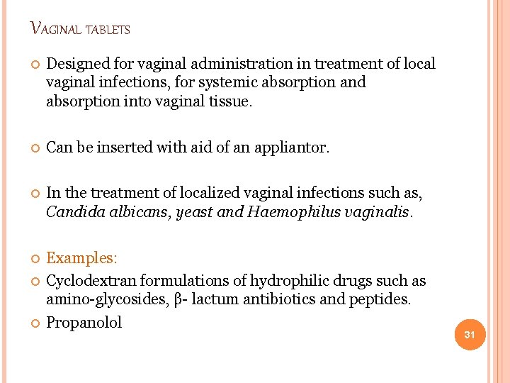 VAGINAL TABLETS Designed for vaginal administration in treatment of local vaginal infections, for systemic