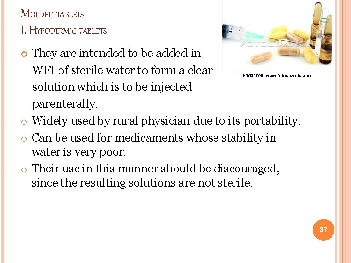 MOLDED TABLETS I. HYPODERMIC TABLETS They are intended to be added in WFI of MOLDED TABLETS I. HYPODERMIC TABLETS They are intended to be added in WFI of