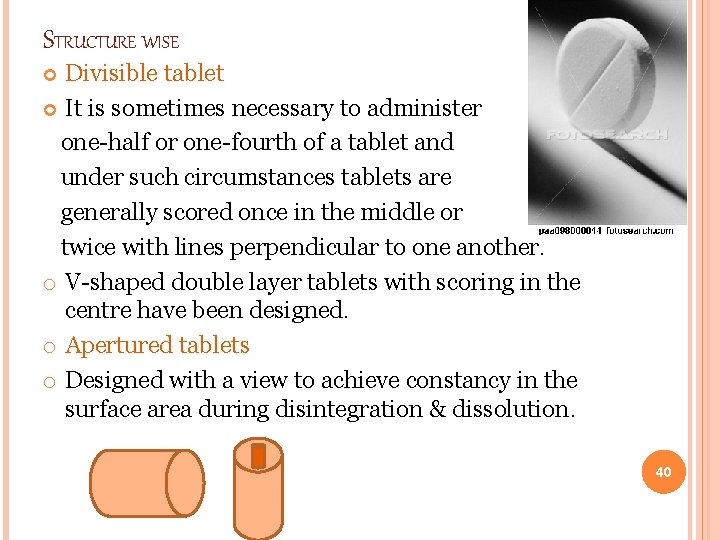 STRUCTURE WISE Divisible tablet It is sometimes necessary to administer one-half or one-fourth of