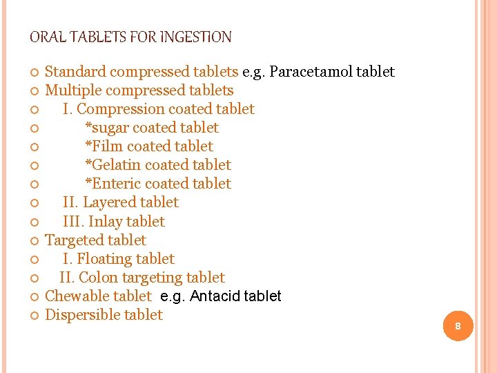 ORAL TABLETS FOR INGESTION Standard compressed tablets e. g. Paracetamol tablet Multiple compressed tablets