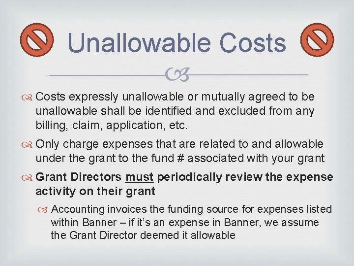 Unallowable Costs expressly unallowable or mutually agreed to be unallowable shall be identified and