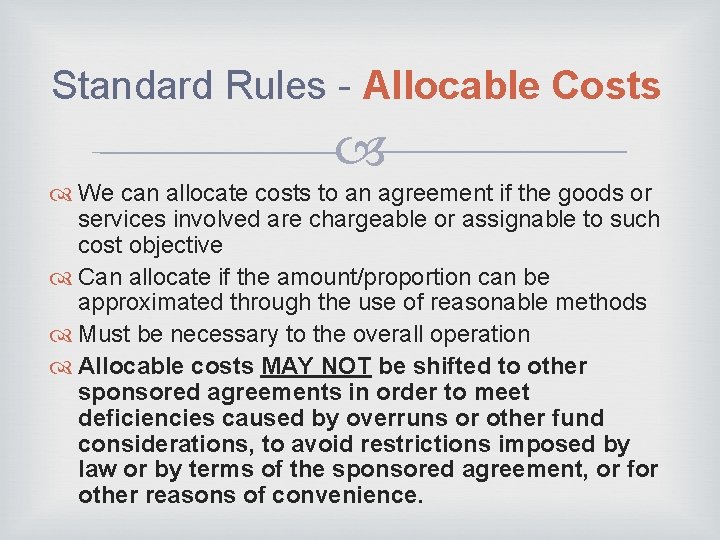 Standard Rules - Allocable Costs We can allocate costs to an agreement if the