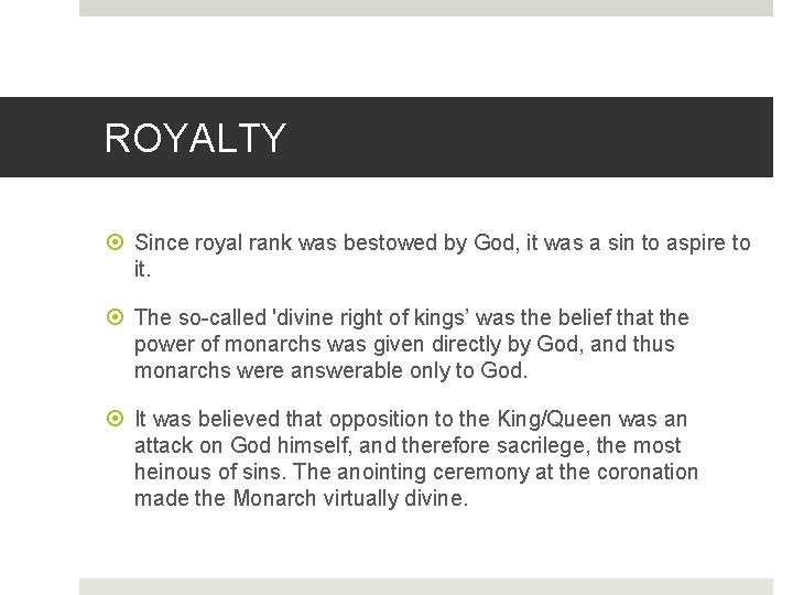 ROYALTY Since royal rank was bestowed by God, it was a sin to aspire