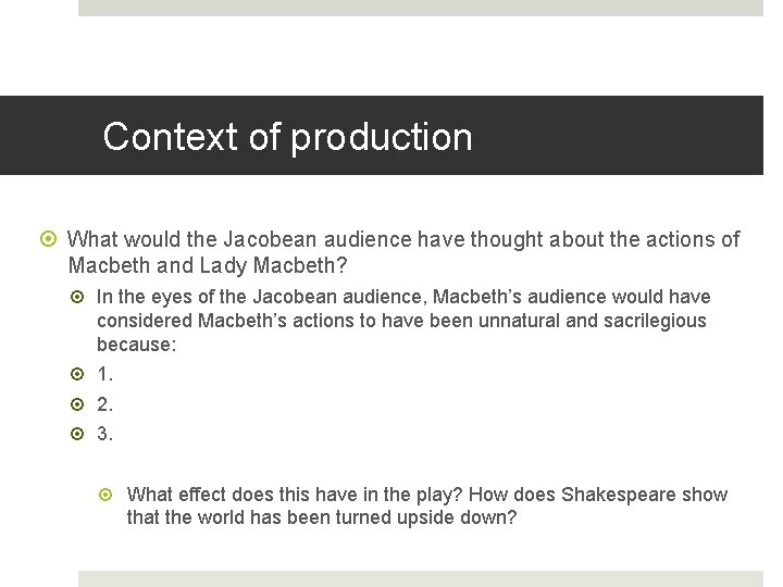 Context of production What would the Jacobean audience have thought about the actions of