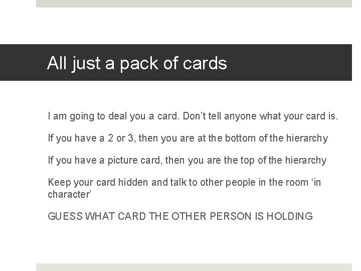 All just a pack of cards I am going to deal you a card.