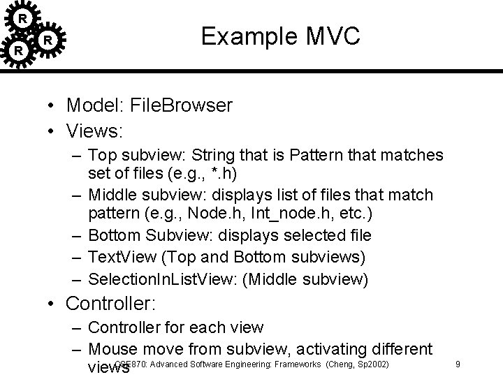 R R Example MVC R • Model: File. Browser • Views: – Top subview: