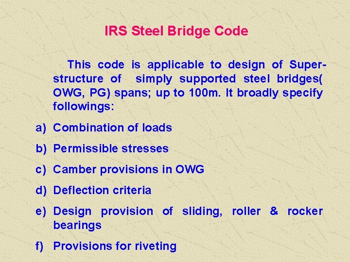 IRS Steel Bridge Code This code is applicable to design of Superstructure of simply