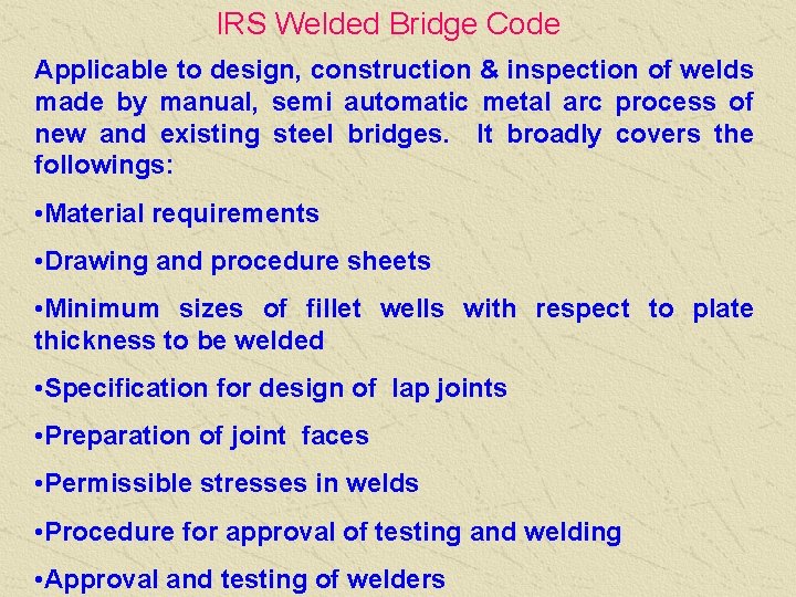 IRS Welded Bridge Code Applicable to design, construction & inspection of welds made by