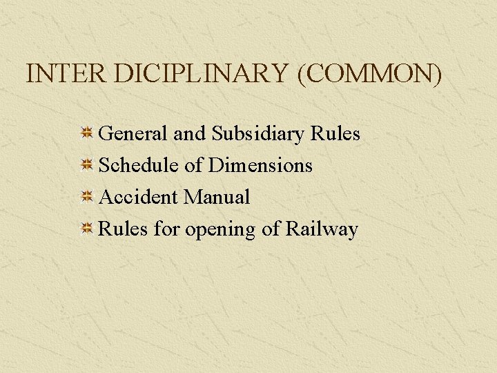 INTER DICIPLINARY (COMMON) General and Subsidiary Rules Schedule of Dimensions Accident Manual Rules for