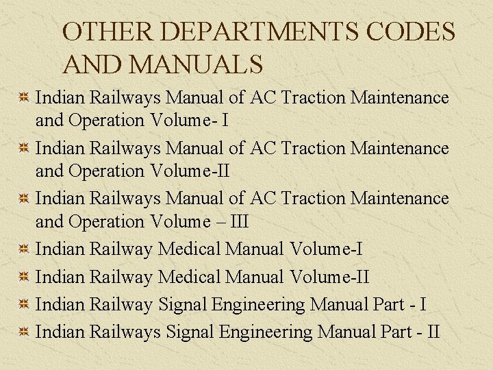 OTHER DEPARTMENTS CODES AND MANUALS Indian Railways Manual of AC Traction Maintenance and Operation