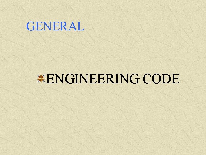 GENERAL ENGINEERING CODE 