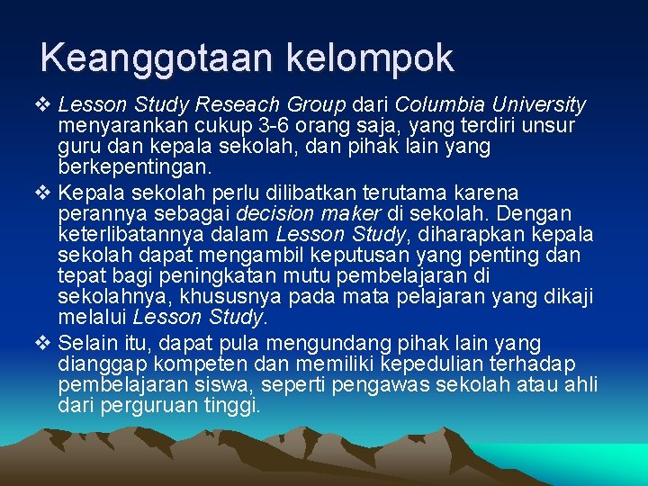 Keanggotaan kelompok v Lesson Study Reseach Group dari Columbia University menyarankan cukup 3 -6