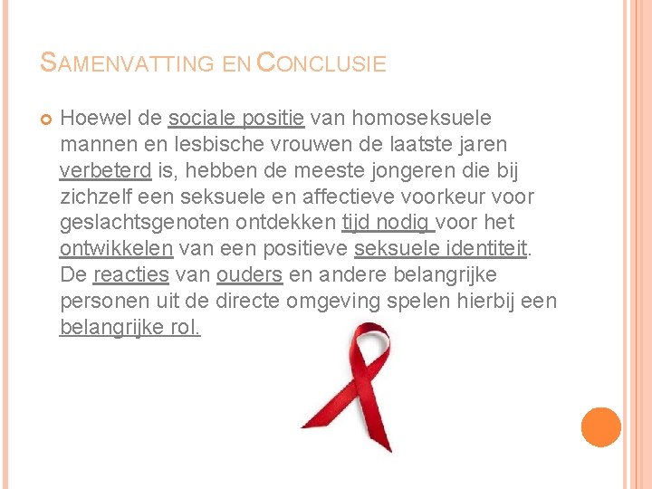 SAMENVATTING EN CONCLUSIE Hoewel de sociale positie van homoseksuele mannen en lesbische vrouwen de