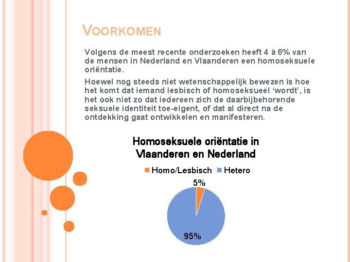 VOORKOMEN Volgens de meest recente onderzoeken heeft 4 à 6% van de mensen in