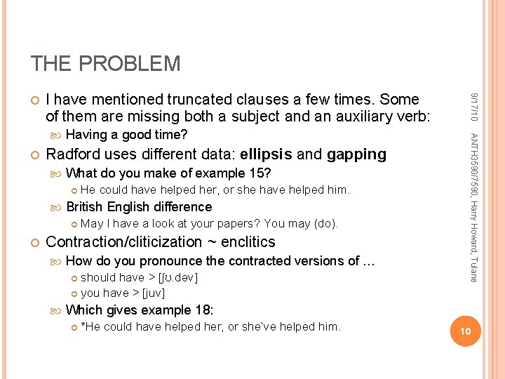 THE PROBLEM I have mentioned truncated clauses a few times. Some of them are