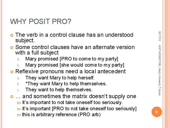 WHY POSIT PRO? 9/17/10 The verb in a control clause has an understood subject.
