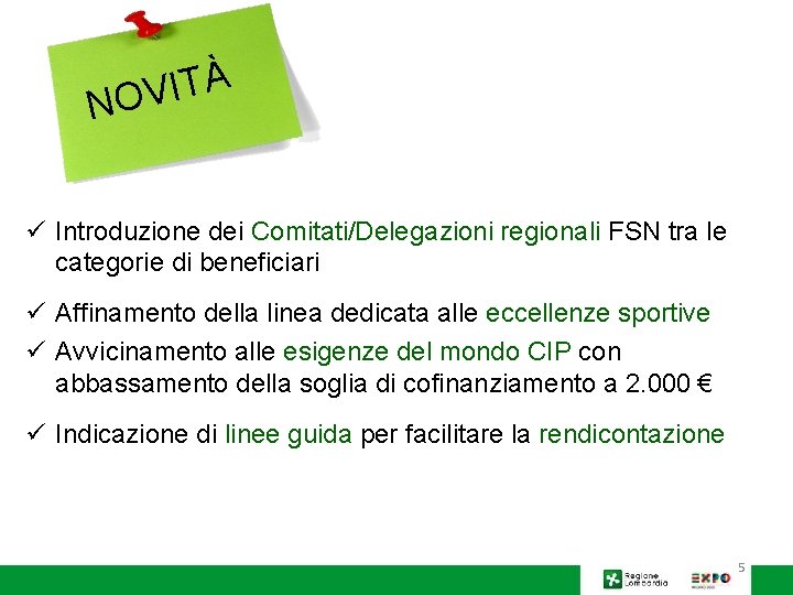 À T I V NO ü Introduzione dei Comitati/Delegazioni regionali FSN tra le categorie