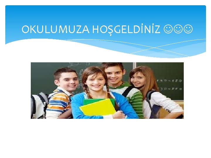 OKULUMUZA HOŞGELDİNİZ 