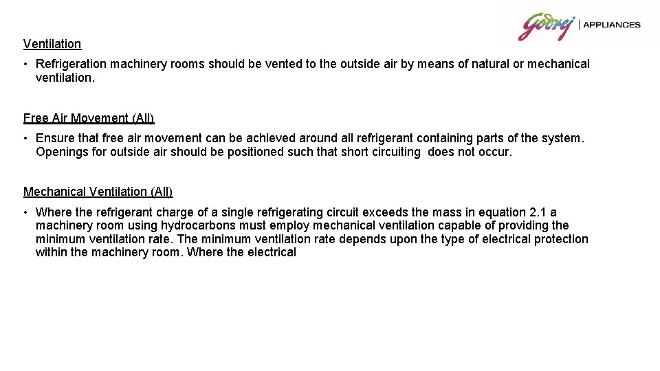 Ventilation • Refrigeration machinery rooms should be vented to the outside air by means