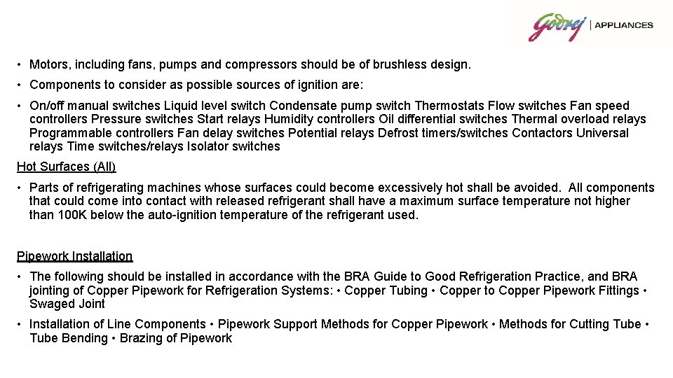  • Motors, including fans, pumps and compressors should be of brushless design. •