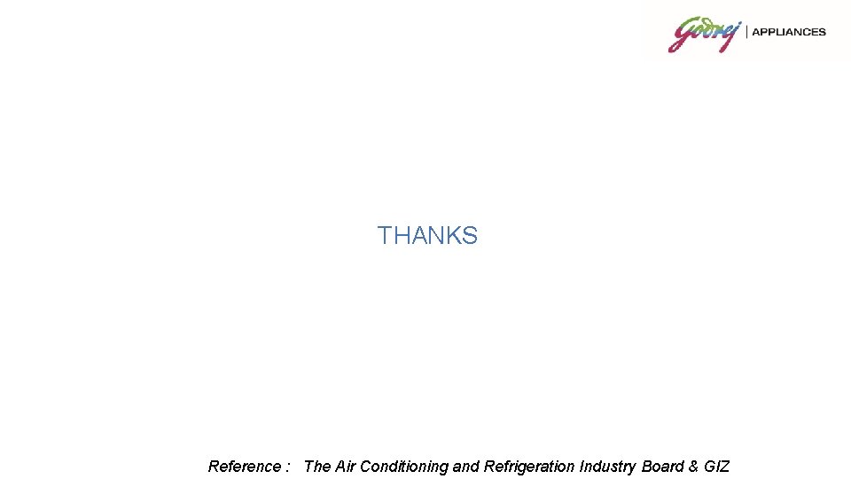 THANKS Reference : The Air Conditioning and Refrigeration Industry Board & GIZ 