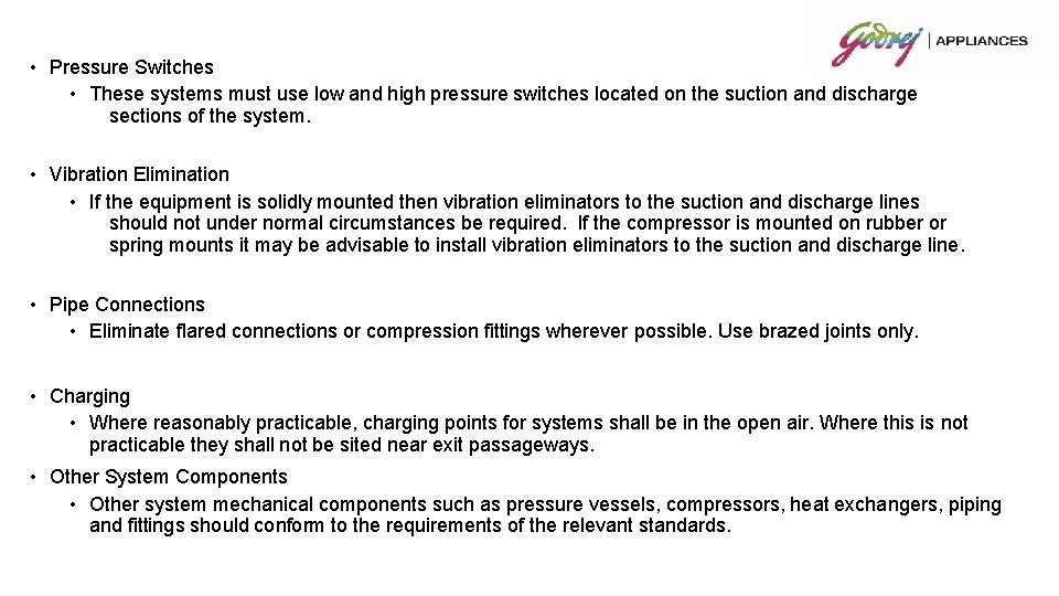  • Pressure Switches • These systems must use low and high pressure switches
