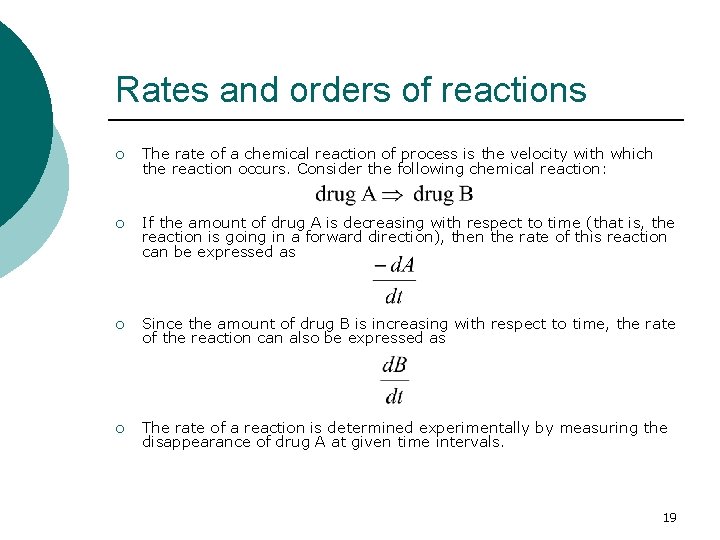 Rates and orders of reactions ¡ The rate of a chemical reaction of process