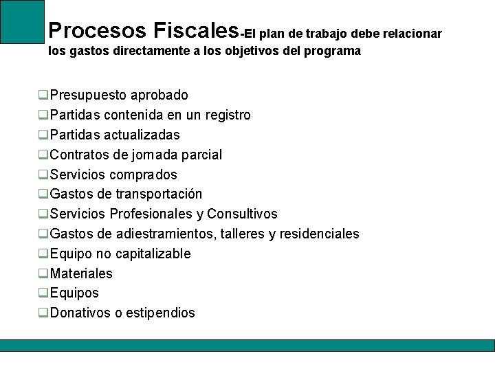 Procesos Fiscales-El plan de trabajo debe relacionar los gastos directamente a los objetivos del