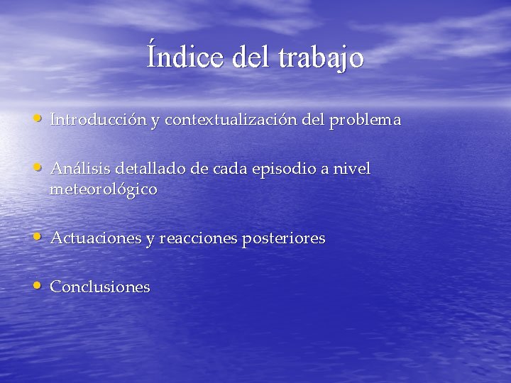 Índice del trabajo • Introducción y contextualización del problema • Análisis detallado de cada